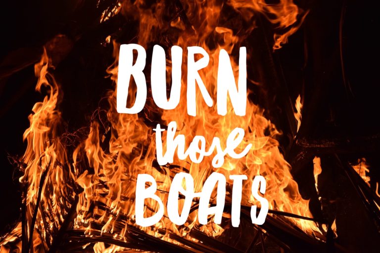 Burn Those Boats