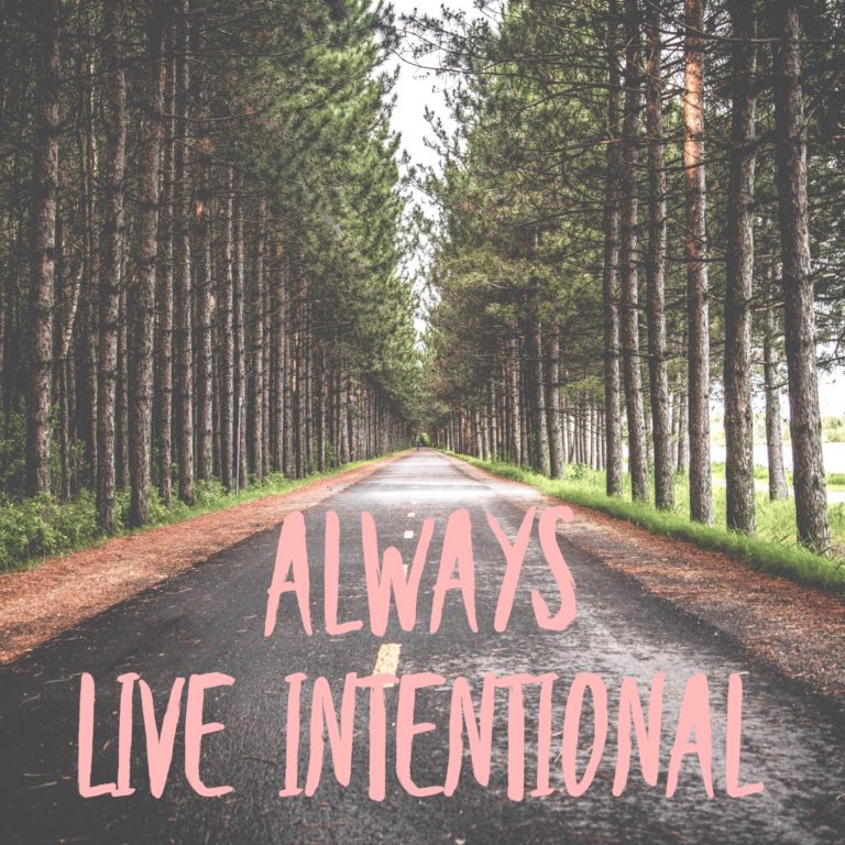 Always Live Intentionally