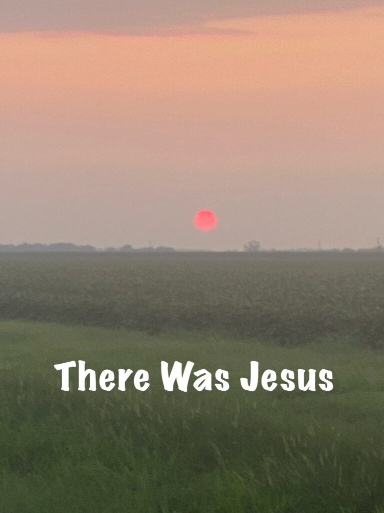 There Was Jesus