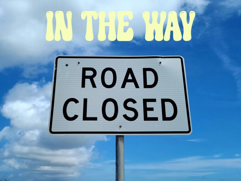 IN THE WAY